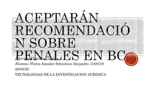 Actividad: Noticia jurídica
Alumno: Flores Amador Sebastian Alejandro 1168478
26/03/20
TECNOLOGIAS DE LA INVESTIGACION JURIDICA
 