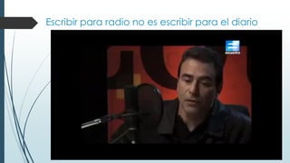 Escribir para radio no es escribir para el diario
 