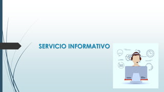 SERVICIO INFORMATIVO
 