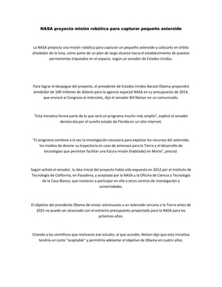 NASA proyecta misión robótica para capturar pequeño asteroide



La NASA proyecta una misión robótica para capturar un peq...
