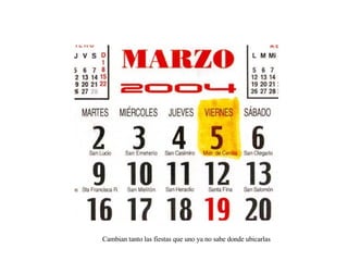 Cambian tanto las fiestas que uno ya no sabe donde ubicarlas 