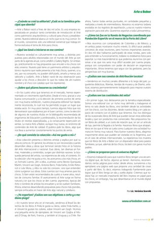 17Noticias de ExportAr 17Noticias de ExportAr
—¿Cuándo se creó la editorial? ¿Cuál es la temática prin-
cipal que aborda?
—Arte a Babor nació a fines de dos mil ocho. Es una empresa es-
pecializada en producir tanto contenidos de introducción al Arte
como patrimonio arquitectónico y cultural para chicos y preadoles-
centes. Nuestra editorial abarca un nicho que no es muy común. En
el mundo, conocemos solo una editorial comercial que trabaja en
forma exclusiva el tema de Arte para chicos.
—¿Qué los llevó a iniciarse en ese camino?
—Nuestra sociedad es culturalmente muy activa, y distintas pro-
puestas para adultos relacionadas con el mundo del Arte ya son
parte de la agenda anual, como arteBA o Gallery Nights. Sin embar-
go, prácticamente no hay propuestas que vinculen a los chicos con
este universo. Nuestro país tiene un patrimonio artístico y arquitec-
tónico riquísimo que nadie presenta a los más chicos, quienes, a su
vez, por no conocerlo, no pueden disfrutarlo, amarlo y menos aún
valorarlo y cuidarlo. Arte a Babor nació de esa observación para
ayudar a los chicos a descubrir lo que los rodea (de ahí nuestro
nombre y el chico con catalejo que nos representa).
—¿Sobre qué pilares basaron su crecimiento?
—En los cuatro años que tenemos en el mercado, hemos experi-
mentado un crecimiento significativo. Desde el inicio, gracias a una
buena comunicación y a la elección de primeros puntos de venta
con muy buena exhibición, nuestra propuesta editorial fue rápida-
mente reconocida, lo cual nos ha permitido ocupar un lugar que
estaba vacío. En muy poco tiempo, tuvimos algunos hitos que nos
demostraron que estábamos por el buen camino, como la elección
de algunos de nuestros títulos en la bibliografía recomendada de
organismos de Educación y profesorados, la recomendación de los
títulos en revistas especializadas, y la consecuente repercusión en
ventas. La marca Arte a Babor, aunque muy nueva, es sinónimo de
contenidos de Arte de calidad. El público pide los libros, algo que
nos lleva a aumentar constantemente los puntos de venta.
—¿En qué consiste la colección «Así me gusta a mí»?
—Esta colección presenta a distintos artistas y explica por qué su
obra es como es. En general, los artistas no son reconocidos cuando
desarrollan ideas y obras que terminan siendo hitos en la historia
del Arte internacional o nacional. Esas obras, tan diversas en for-
mas, materiales y contenidos, surgen por distintas razones: la bús-
queda personal del artista, sus experiencias de vida, el contexto. En
la colección «Así me gusta a mí», les acercamos a los más chicos, en
un formato cuento, afín a ellos, a artistas como Benito Quinquela
Martín, Vincent van Gogh, Antonio Berni, Frida Kahlo, Emilio Petto-
ruti o Lola Mora, y ellos no solo los conocen, sino que entienden
cómo surgieron sus obras. Estos cuentos son muy amenos para los
chicos. Si bien están recomendados de cuatro a nueve años, resul-
tan de consumo familiar. El acercamiento al Arte surge en forma
natural y sin que los chicos se den cuenta: pigmentos, épocas del
Arte o nombres de artistas los envuelven y se les vuelven familiares.
Ahora, estamos desarrollando propuestas para chicos más grandes,
siempre enfocados en hacer del Arte algo natural y cotidiano.
—¿Ya exportan? ¿Cuáles son sus objetivos a corto y a me-
diano plazo?
—En nuestro tercer año en el mercado, vendimos al Brasil los de-
rechos de los libros A Frida le gusta su tierra, sobre Frida Kahlo, y
A Vincent le gustan los colores, sobre Vincent van Gogh. Hicimos
una pequeña venta de ejemplares de Vincent van Gogha al Mu-
seo D’Orsay, de París, Francia, y también al Uruguay y a Chile. Por
ahora, fueron todas ventas puntuales, en cantidades pequeñas y
realizadas a través de intermediarios. Nosotros no estamos todavía
anotados en los registros de exportación, y esa es nuestra máxima
aspiración para este año. Queremos exportar a toda Latinoamérica.
—¿Cómo les fue en la Ronda de Negocios coordinada por
Fundación ExportAr en el marco de la Feria del Libro?
—Nos reunimos con compradores de Colombia y de México, y
en ambos países mostraron mucho interés. Es difícil sacar pedidos
concretos de estas reuniones, pero hicimos importantes avances.
En dos mil diez habíamos participado de estas rondas, pero solo
para entender su funcionamiento; todavía no estábamos listos para
exportar. Lo más trascendental es que podemos reunirnos con per-
sonas a las que nos sería muy difícil acceder por cuenta propia,
porque son compradores con poder de decisión en organismos
importantes. Ahora tenemos que seguir con las gestiones, pero las
perspectivas son muy buenas.
—¿Cuáles son sus canales de distribución locales?
—Vendemos en muchos canales diferentes a lo largo del país: ju-
gueterías didácticas, librerías, tiendas de museos y de Diseño, artís-
ticas; estamos permanentemente trabajando para mejorar nuestro
sistema de distribución.
—¿Cuáles son las cualidades del sello?
—En primer lugar, nos destacamos por la temática especializada.
Somos una editorial con un nicho muy definido y trabajamos el
tema no solo desde los libros, sino también desde las actividades
con los chicos, con los docentes, desde nuestro blog y en cada es-
pacio de contacto con el público que tenemos. Eso nos distingue
de los ocasionales libros de Arte que pueden lanzar otras editoriales
locales y que son productos más comerciales. Nos propusimos ha-
cer libros de calidad, a un costo de rotación que, sin ser un artículo
de lujo, permite la llegada a la familia. Hacemos libros que atrapan,
libros en los que el Arte se cuela como cualquier otra actividad hu-
mana en forma muy natural. Para ilustrar nuestros libros, elegimos
mayormente obras que pueden ser visitadas en la Argentina, aun
en el caso de artistas internacionales. La experiencia nos muestra
que los libros de Arte a Babor son un disparador ideal para paseos
familiares, ya que, además de los chicos, los leen con ganas muchos
padres.
—¿Cómo se preparan para el universo digital?
—Estamos trabajando para que nuestros libros tengan una secuen-
cia digital que, de hecho, algunos ya tienen. Asimismo, recomen-
damos ciertas páginas para visitar; desde ahora, sumaremos a los
ejemplares una página web que propone una cantidad de cosas
a partir del libro. Es decir, estamos trabajando fuertemente para
lograr que el libro tenga un ida y vuelta digital. Creemos que to-
davía hay un mercado importante del libro impreso en papel para
los chicos; sin embargo, hay que desembarcar en el mundo digital
con propuestas.
www.arteababor.com.ar
ArteaBabor
Por Lic. Verónica Scornik
 