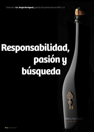 Entrevista I Lic. Sergio Bernigaud, gerente de Exportaciones de RPB S. A.
Responsabilidad, 		
						pasióny
				búsqueda
42 Noticias de ExportAr
 