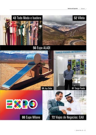 Noticias de ExportAr Sumario
3Edición Nro. 26
72 Viajes de Negocios: EAU
43 Todo Moda e Isadora 52 Villela
56 Expo ALADI
66 Expo Milano
61 Tango Foods58 Juy Solar
 