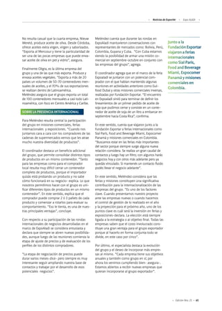 65Edición Nro. 25
No resulta casual que la cuarta empresa, Nieuw
Wereld, produce aceite de oliva. Desde Córdoba,
ofrece aceites extra virgen, virgen y saborizados.
“Exporta al Mercosur y tiene la particularidad de
ser una de las pocas empresas que puede enva-
sar aceite de oliva en pet y vidrio”, asegura.
Finalmente Oligra, es la última empresa del
grupo y una de las que más exporta. Produce y
envasa aceites vegetales. “Exporta a más de 20
países un volumen de 50-70 contenedores men-
suales de aceites, y el 70% de sus exportaciones
se realizan dentro de Latinoamérica.
Meléndez asegura que el grupo exporta un total
de 100 contenedores mensuales a casi todo Lati-
noamérica, con foco en Centro América y Caribe.
SOBRE LA PRESENCIA INTERNACIONAL
Para Meléndez resulta central la participación
del grupo en misiones comerciales, ferias
internacionales y exposiciones. “Cuando nos
juntamos cara a cara con los compradores de las
cadenas de supermercados vemos que les atrae
mucho nuestra diversidad de productos”.
El coordinador destaca un beneficio adicional
del grupo, que permite consolidar distintos tipos
de productos en un mismo contenedor. “Tanto
para las empresas como para el comprador
local resulta muy difícil cerrar un contenedor
completo de productos, porque el importador
quizás está probando un producto y no sabe
cómo funcionará en su negocio- explica. Lo que
nosotros permitimos hacer con el grupo es uni-
ficar diferentes tipos de productos en un mismo
contenedor”. En este sentido, explica que el
comprador puede comprar 2 ó 3 pallets de cada
producto y comenzar a rotarlos para evaluar su
comportamiento. “Eso le tienta, es una de nues-
tras principales ventajas”, concluye.
Con respecto a su participación de las rondas
internacionales de negocios desarrolladas en el
marco de ExpoAladi se considera entusiasta y
declara que siempre se abren nuevas posibilida-
des, aunque luego de las reuniones comienza la
etapa de ajuste de precios y de evaluación de los
perfiles de los distintos compradores.
“La etapa de negociación de precios puede
durar varios meses-dice- pero siempre es muy
interesante seguir ampliando nuestra base de
contactos y trabajar por el desarrollo de esos
potenciales negocios”.
Meléndez cuenta que durante las rondas en
ExpoAladi mantuvieron conversaciones con
representantes de mercados como: Bolivia, Perú,
Colombia, Guyana y Cuba. “Con Cuba estamos
viendo la posibilidad de armar una misión co-
mercial en septiembre-octubre en conjunto con
las empresas del grupo”, agrega.
El coordinador agrega que en el marco de la feria
Expoaladi se juntaron con un potencial com-
prador con el que habían mantenido algunas
reuniones en actividades anteriores como Gul-
food Dubai y otras misiones comerciales inversas,
realizadas por Fundación Exportar. “El encuentro
en Expoaladi sirvió para terminar de definir los
lineamientos de un primer pedido de aceite de
soja que pudimos cerrar y consiste en un conte-
nedor de aceite de soja de un litro a embarcar en
septiembre hacia Costa Rica”, confirma.
En este sentido, cuenta que viajaron junto a la
Fundación Exportar a ferias internacionales como
Sial París, Food and Beverage Miami, Expocomer
Panamá y misiones comerciales en Colombia.
“Buscamos estar en las ferias más importantes
del sector porque siempre surge alguna nueva
relación-considera. Se realiza un gran caudal de
contactos y luego hay un filtro; con algunos harás
negocios hoy y con otros más adelante pero ya
quedás vinculado. Si mantenés un contacto fluido
podés llevar el negocio adelante”.
En este sentido, Meléndez considera que las
ferias y misiones constituyen una significativa
contribución para la internacionalización de las
empresas del grupo. “Es uno de los factores
clave. Cuando presentamos nuestro proyecto
ante las empresas nuevas o cuando hacemos
el control de gestión de lo realizado en el año
y la proyección para el próximo año, uno de los
puntos clave es cuál será la inversión en ferias y
exposiciones-declara. La elección está siempre
ligada a la estrategia o al objetivo final. Todas las
empresas saben que el costo involucrado cons-
tituye una gran ventaja para el grupo exportador
porque al hacerlo en forma conjunta todo se
divide, en este caso por cinco”.
Por último, el especialista destaca la evolución
del grupo y el deseo de incorporar más empre-
sas al mismo. “Cada empresa tiene sus objetivos
anuales y también como grupo en sí; por
ahora los venimos cumpliendo bien- asegura-.
Estamos abiertos a recibir nuevas empresas que
quieran incorporarse al grupo exportador”.
Junto a la
Fundación Exportar
viajaron a ferias
internacionales
como Sial París,
Food and Beverage
Miami, Expocomer
Panamá y misiones
comerciales en
Colombia.
Noticias de ExportAr Expo ALADI
 