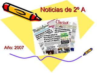 Noticias de 2º A Año: 2007 