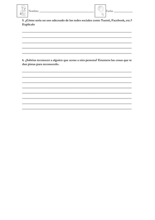 Nombre: ______________________________________            Fecha: _____________


5. ¿Cómo sería un uso adecuado de las red...