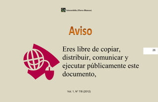 Iztaxochitla (Flores Blancas)




Eres libre de copiar,            26


distribuir, comunicar y
ejecutar públicamente este
documento,

  Vol. 1, N° 7/8 (2012)
 