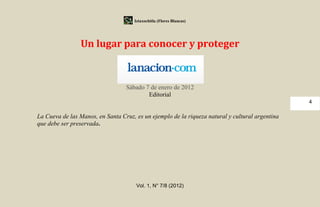 Iztaxochitla (Flores Blancas)




                Un lugar para conocer y proteger



                                  Sábado 7 de enero de 2012
                                          Editorial
                                                                                                 4

La Cueva de las Manos, en Santa Cruz, es un ejemplo de la riqueza natural y cultural argentina
que debe ser preservada.




                                      Vol. 1, N° 7/8 (2012)
 