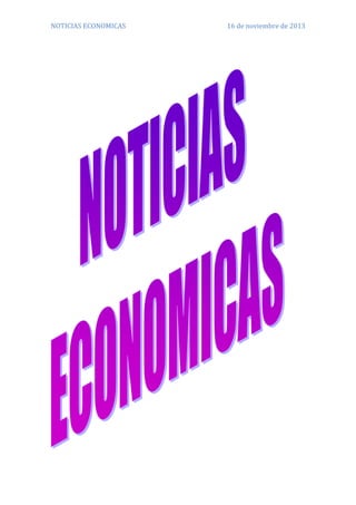 NOTICIAS ECONOMICAS

16 de noviembre de 2013

 
