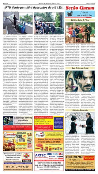 “Notícias SP: “O Gigante da Zona Leste”Página: 5 SP Outubro/2015
Fotos: Fernando Pereira/SECOM
Contatos: (11) 9502-11002 (Maurício)
IPTU Verde permitirá descontos de até 12%
O prefeito Fernando
Haddad apresentou na quar-
ta-feira (14/10),o Projeto de
Leiqueinstituioincentivofis-
cal para construções susten-
táveis – IPTU Verde. Aini-
ciativa tem o objetivo de es-
tabelecer medidas de recu-
peração e preservação do
meio ambiente, por meio da
concessão de benefício tri-
butário ao contribuinte, de
acordo com o grau de
certificação do empreendi-
mento, e prevê três faixas de
desconto: 4%, 8% e 12%.
“Nós estamos inauguran-
do um capítulo de conside-
rar o regime tributário da
capital um instrumento de
incentivo a novas práticas”,
afirmou o prefeito. “A so-
ciedade tem que se organi-
zar de outra maneira, e pre-
miar as boas práticas é uma
forma que o Estado tem de
estimular a reflexão crítica
sobre a organização das ci-
dades”, completou.
O incentivo, concedido
durante oito anos, vale para
novos empreendimentos co-
merciais, residenciais e mis-
tos, imóveis que passarão
por obra de reforma/retrofit
ou ampliação da edificação.
O procedimento poderá ser
solicitado de forma eletrôni-
ca. A estimativa, de acordo
com a Secretaria Municipal
de Finanças, é que, quando
sancionada, a lei beneficie
entre 500 e 1.000 empreen-
dimentos por ano.
“A Prefeitura acaba abrin-
do mão de uma parte do re-
cursoparaincentivarqueno-
vas construções e reformas
queforemrealizadasjásejam
feitas com técnicas sustentá-
veis”, afirmou o secretário
municipal de Finanças, Ro-
gério Ceron de Oliveira.
ACertificaçãoAmbiental
é a declaração formal, emi-
tida por instituição de
credibilidade técnico-
cientifica reconhecida, de
que o imóvel construído ou
reformadopossuiqualidades
ambientais que contribuem
paraasustentabilidade,ates-
tando o melhor desempenho
ambiental.As certificadoras
se baseiam em parâmetros
estabelecidosnoPlanoDire-
tor, na Lei de Uso e Ocupa-
ção do Solo, no Código de
Obras e Edificações e no
Plano de Gestão Integra-
da de Resíduos Sólidos,
entre outros, para definir a
pontuação técnica.
O prefeito Fernando
Haddadvisitouasinstalações
de um prédio da Porto Se-
guro, na região central da ci-
dade, que segue os modelos
sugeridospelalei.“Éumpré-
dio que seria candidato na-
tural,sealeiexistisse,emfun-
ção do seu compromisso
ambiental”,disseoprefeito.
O Plano Diretor prevê
diretrizes para política
ambiental e, em seu artigo
195,estimulaasconstruções
sustentáveispormeiodacri-
ação de uma lei especifica
paraincentivosfiscais,como
o IPTU Verde. Destinadas a
apoiar a adoção de técnicas
construtivas, o plano estabe-
lece medidas como raciona-
lização do uso de energia e
água, gestão sustentável de
resíduossólidos,aumentoda
permeabilidade do solo, en-
tre outras práticas.
A Lei de Uso e Ocupação
do Solo, por sua vez, prevê
acriaçãodaQuotaambiental
por meio de medidas de
melhoria da drenagem urba-
na ,como dispositivos de re-
tenção das águas pluviais e
soluções paisagísticas volta-
das à infiltração da água no
solo, quando ele assim fa-
vorecer, e iniciativas para
redução das ilhas de calor e
melhoria da paisagem por
meio da arborização e do
plantio de diversas espéci-
es vegetais. A Quota
Ambiental prevê incentivos
de certificação para novas
edificações que apresenta-
rem soluções sustentáveis
comprovadas.
O Código de Obras tam-
bém prevê critérios que
priorizam as questões
ambientais para edificações
novas maiores que 1.500 m²
de área. Essas obras devem
terinstalaçãoparasistemade
aquecimentosolar,disporde
sistema para captação de
água de chuva, medição in-
dividualizadadoconsumode
água, energia e gás e dispor
de um reservatório de retar-
damento do escoamento
das águas pluviais ligado a
sistema de drenagem. O
Plano de Gestão Integrada
de Resíduos Sólidos tam-
bém estabelece medidas
para o gerenciamento e
reutilização de resíduos de
obras, coleta seletiva e ma-
teriais sustentáveis.
“Nós temos que pensar no
meio ambiente, com o novo
códigodeobras,comonovo
Plano Diretor, a nova lei de
Uso e Ocupação e as leis de
incentivo tributário que nós
estamos dando, tanto em re-
laçãoaoIPVAcomoemrela-
ção ao IPTU. Então era uma
das metas do nosso Progra-
ma de Metas que está cum-
pridaagoracomoenviopara
a Câmara”, disse Haddad.
O IPTUVerde é uma solu-
ção adotada mundialmente,
emlocaiscomoBerlim,Dub-
lin, Helsinque, Medellín e
Bogotá, e por 55 cidades
brasileiras.EmSãoBernardo
do Campo, por exemplo,
desde 2008 é oferecido des-
conto às propriedades
recobertas por vegetação.
No Rio de Janeiro, foi insti-
tuídoem2012umsistemade
pontos que incentiva a eco-
nomia e o reuso de água e
a diminuição de fatores
que causam enchentes,
além de valorizar a eficiên-
cia energética, a coleta se-
letiva de lixo, o combate às
ilhasdecaloreareduçãodas
emissões de gases de efeito
estufa. Guarulhos adotou
neste ano o desconto de 5%
a 20% para imóveis que te-
nham área verde ou adotem
práticassustentáveis,comoco-
letaseletiva,captaçãodeágua
dachuvaetelhadoverde.Tam-
bém em 2015, Salvador pas-
souaconcederaté10%dedes-
contonoIPTUparaquemado-
tar medidas sustentáveis. Em
Curitiba, terrenos com áreas
verdespodemterentre10%e
100%dedesconto.
A iniciativa anunciada na
quarta está prevista no Pro-
grama de Metas da Prefeitu-
ra. A meta 85 prevê a cria-
ção e a efetivação de progra-
mas de incentivo fiscal para
prédios verdes e estímulo às
construções sustentáveis,
como o IPTU Verde.
Vai Que Cola, O Filme
Apósservítimadeumgol-
pe que roubou todo seu di-
nheiro, Valdomiro (Paulo
Gustavo)semudaparaapen-
são da Dona Jô (Catarina
Abdalla)noMéier,bairrolo-
calizado no subúrbio do Rio
de Janeiro, onde pretende
escapar da polícia. Para so-
breviver, ele passa a vender
quentinhaspelasredondezas.
Asituaçãomudamaisuma
vez quando um ex-sócio
consegue fazer com que
Valdomiro recupere sua co-
berturanoLeblon,masháum
problema:comoapensãofoi
interditada pela Vigilância
Sanitária, Dona Jô e os de-
mais moradores se mudam
para a casa de Valdomiro.
Elenco: Paulo Gustavo,
Cacau Protásio, Catarina
Abdalla. Direção: César
R o d r i g u e s . G ê n e r o :
Comedia.Duração: 94
m i n . D i s t r i b u i d o r a :
H2O.Classificação:12Anos
Bata Antes de Entrar
Em uma noite chuvosa,
duas belas mulheres batem
à porta de Evan Webber
(Keanu Reeves). Ele está
sozinho em casa, já que a
esposa e filho estão viajan-
do. Não demora muito para
que ambas o seduzam, ten-
do uma noite de amor com
ele. Só que, no dia seguin-
te, elas passam a persegui-
lo implacavelmente.
Elenco: Keanu Reeves,
LorenzaIzzo,AnadeArmas.
Direção: Eli Roth.Gênero:
Suspense.Duração: 99
min.Distribuidora: Paris
Filmes.Classificação: 14
Anos. Em exibição nos me-
lhores cinemas da cidade.
A Colina Escarlate
EdithCushing,umajovem
escritora,vivefugindodeum
traumadeinfância.Elaagora
estádivididaentreseuamigo
de infância, o Dr. Alan
McMichael,eummisterioso
estranho,SirThomasSharpe.
Quando ela decide se casar
com Thomas, vai viver com
ele e sua irmã, Lady Lucille
Sharpe, em uma mansão na
Colina Escarlate. Tentando
fugir dos fantasmas de seu
passado,Edithcomeçaaper-
ceber que a casa à sua volta
respira, sangra e tem memó-
ria. E que, além disso, é ha-
bitada por espíritos. Do di-
retor Guillermo DelToro (O
labirintodofauno),estrelado
por Mia Wasikowska e
JessicaChastain.
Elenco:MiaWasikowska,
Jessica Chastain, Tom
Hiddleston.Direção:
GuillermodelToro.
O IPTU Verde é uma solução adotada mundialmente Haddad visitando as instalações do prédio da Porto Seguro
 