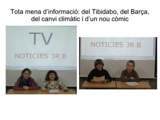 Tota mena d’informació: del Tibidabo, del Barça,
      del canvi climàtic i d’un nou còmic
 