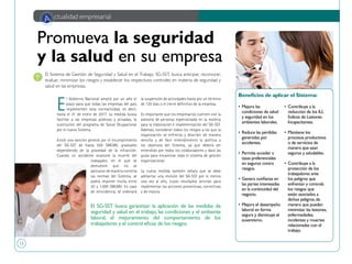 13
Promueva la seguridad
y la salud en su empresa
E
l Gobierno Nacional amplió por un año el
plazo para que todas las empresas del país
implementen esta normatividad, es decir,
hasta el 31 de enero de 2017. La medida busca
facilitar a las empresas públicas y privadas, la
sustitución del programa de Salud Ocupacional
por el nuevo Sistema.
Existe una sanción general por el incumplimiento
del SG-SST de hasta 500 SMLMV, graduales
dependiendo de la gravedad de la infracción.
Cuando un accidente ocasione la muerte del
trabajador, en el que se
demuestre que no se
aplicaron de manera correcta
las normas del Sistema, se
podrá imponer multa entre
20 y 1.000 SMLMV. En caso
de reincidencia, se ordenará
la suspensión de actividades hasta por un término
de 120 días o el cierre definitivo de la empresa.
Es importante que los empresarios cuenten con la
asesoría de personal especializado en la materia
para la elaboración e implementación del SG-SST.
Además, considerar todos los riesgos a los que la
organización se enfrenta y describir de manera
sencilla y de fácil entendimiento la política y
los objetivos del Sistema, ya que deberá ser
entendido por todos los colaboradores y dará las
guías para encaminar todo el sistema de gestión
organizacional.
La nueva medida también señala que se debe
adelantar una revisión del SG-SST por lo menos
una vez al año, cuyos resultados servirán para
implementar las acciones preventivas, correctivas
y de mejora.
El Sistema de Gestión de Seguridad y Salud en el Trabajo, SG-SST, busca anticipar, reconocer,
evaluar, minimizar los riesgos y establecer los respectivos controles en materia de seguridad y
salud en las empresas.
A ctualidad empresarial
•	Mejora las
condiciones de salud
y seguridad en los
ambientes laborales.
•	Reduce las pérdidas
generadas por
accidentes.
•	Permite acceder a
tasas preferenciales
en seguros contra
riesgos.
•	Genera confianza en
las partes interesadas
en la continuidad del
negocio.
•	Mejora el desempeño
laboral en forma
segura y disminuye el
ausentismo.
•	Contribuye a la
reducción de los ILI,
Índices de Lesiones
Incapacitantes.
•	Mantiene los
procesos productivos
o de servicios de
manera que sean
seguros y saludables.
•	Contribuye a la
protección de los
trabajadores ante
los peligros que
enfrentan y controla
los riesgos que
están asociados a
dichos peligros,de
manera que puedan
minimizar las lesiones,
enfermedades,
incidentes y muertes
relacionadas con el
trabajo.
Beneficios de aplicar el Sistema:
El SG-SST busca garantizar la aplicación de las medidas de
seguridad y salud en el trabajo, las condiciones y el ambiente
laboral, el mejoramiento del comportamiento de los
trabajadores y el control eficaz de los riesgos.
 