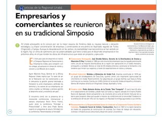 19
N oticias de la Regional Urabá
Empresarios y
comerciantes se reunieron
en su tradicional Simposio
E
n este gran polo de desarrollo se realizó
el Simposio Regional de Comerciantes y
Empresarios Urabá, para compartir con
los colegas, actualizarse en temas de interés y
conocer a Los Mejores de la región.
Karen Martínez Rivas, Gerente de la Oficina
Regional Urabá, explica que "la razón de ser
de la Federación son los comerciantes y así
lo demuestra la gestión gremial destinada a
fortalecer la unión empresarial y defender los
derechos y los valores de sus empresarios, así
como a exaltar su liderazgo y valiosos aportes
al desarrollo social y económico del país".
El encuentro contó con la presencia de la
reconocida conferencista internacional y
asesora empresarial Rocío Fierro Franco,
quien dictó la conferencia "Felicidad y
Productividad" y Jhon Jairo Prado García,
experto en programas de salud y felicidad con
la conferencia "Desenredando la Felicidad".
Comerciante Distinguido, José Giraldo Botero, Gerente de la Distribuidora de Granos y
Abarrotes El Rey. Fundada en 1980 por este reconocido empresario que ha logrado posicionarla
como una de las mayores distribuidoras de la región con operaciones en el Urabá chocoano,
antioqueño y cordobés. Genera un total de 95 empleos directos y promueve la formación a los
tenderos que inician sus negocios, a través de capacitaciones en costos y compras.
Lealtad Comercial, Bebidas y Alimentos de Urabá S.A. Empresa constituida en 1979 por
un grupo de extrabajadores de Coca-Cola, quienes vieron una importante oportunidad de
crecimiento en Urabá. Posteriormente, fue adquirida por un grupo familiar, que hasta la fecha
continúa con su manejo. Cuenta con 3.000 clientes en la zona del Urabá antioqueño y chocoano.
Genera 80 empleos directos en Chigorodó, Carepa, Apartadó y Turbo.
Tendero Líder, Pedro Antonio Areiza, de la Tienda "Don Tranquilo". Él nació hace 65 años
en el departamento de Córdoba y desde hace 20 fundó su negocio ubicado en el barrio Pueblo
Nuevo de Apartadó. Asiste activamente a las reuniones de la Junta de Acción Comunal de su
barrio para proponer ideas que ayudan a mejorar las condiciones de la comunidad. Colabora en
la celebración del día del niño con los regalos y en Navidad le entrega aguinaldos a sus clientes.
Reconocimiento a la Responsabilidad Social en Urabá de la Corporación Fenalco Solidario
Colombia, Fundación Social de Unibán, Fundaunibán. Nació en 1987 en la región bananera
de Urabá con programas de construcción de vivienda. Sus líneas de trabajo son educación,
vivienda e infraestructura comunitaria, desarrollo social y económico.
Durante el evento se entregaron los
reconocimientos a "Los Mejores de Urabá", para
exaltar la valiosa trayectoria de comerciantes,
empresarios y organizaciones que desde su
importante labor, le han aportado al progreso
social y económico de esta zona.
Al Urabá antioqueño se le conoce por ser la mejor esquina de América dada su riqueza natural y ubicación
estratégica. La mayor concentración de empresas y comerciantes se encuentra en Apartadó, seguido de Turbo,
Chigorodó y Carepa. Aunque la desaceleración en las ventas y la inestabilidad macroeconómica se han sentido en
la región, hay un clima de optimismo por las potencialidades que tiene Urabá para el desarrollo empresarial en los
próximos años, en el que inciden las obras de infraestructura que están en proyecto y ejecución.
 