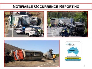 NOTIFIABLE OCCURRENCE REPORTING
1
 