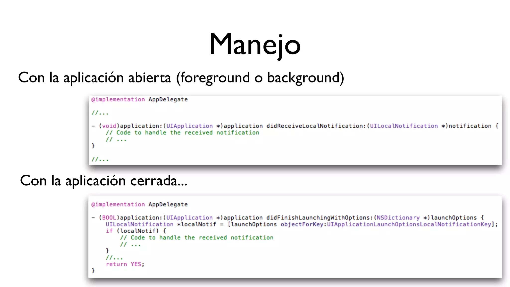 Manejo
Con la aplicación abierta (foreground o background)
Con la aplicación cerrada...
 