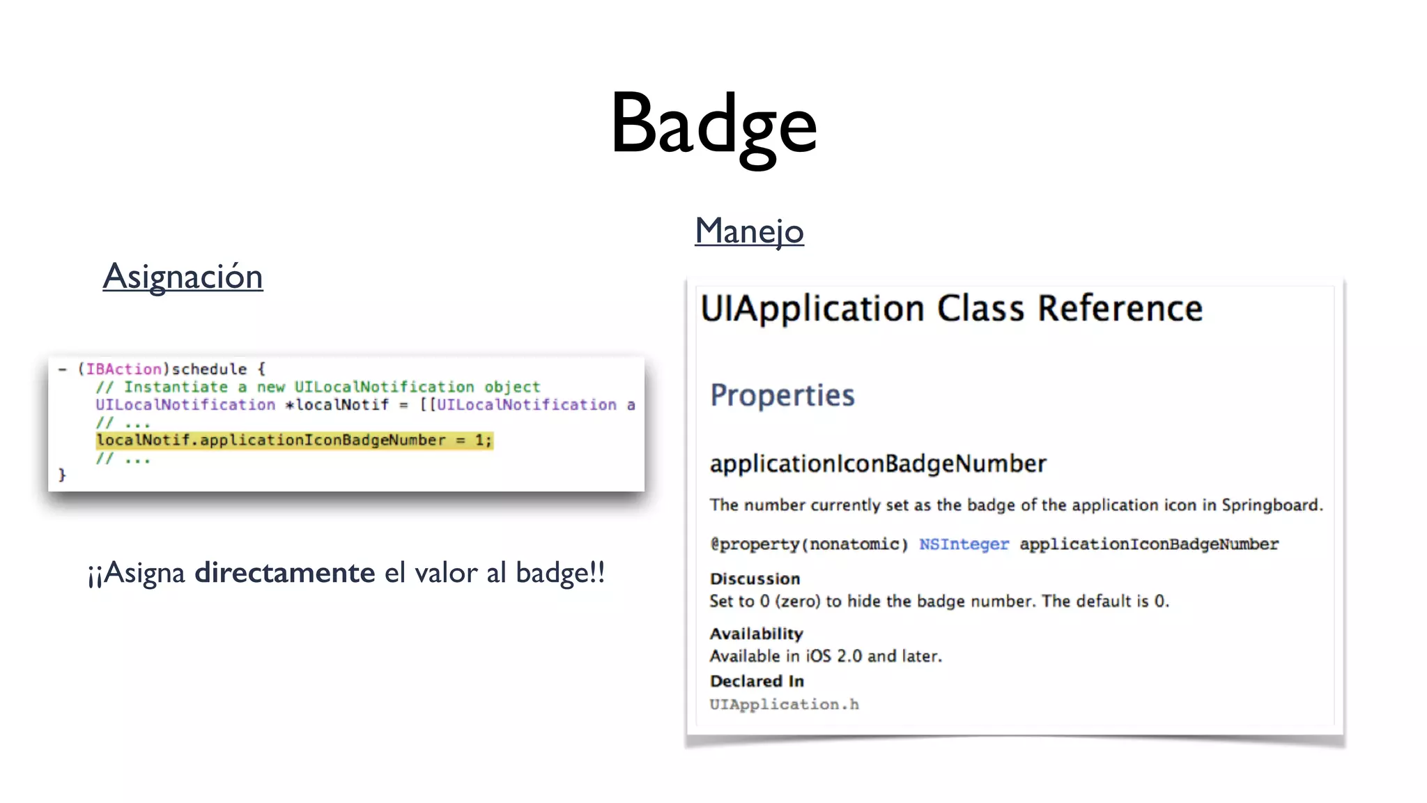 Badge
Asignación
Manejo
¡¡Asigna directamente el valor al badge!!
 