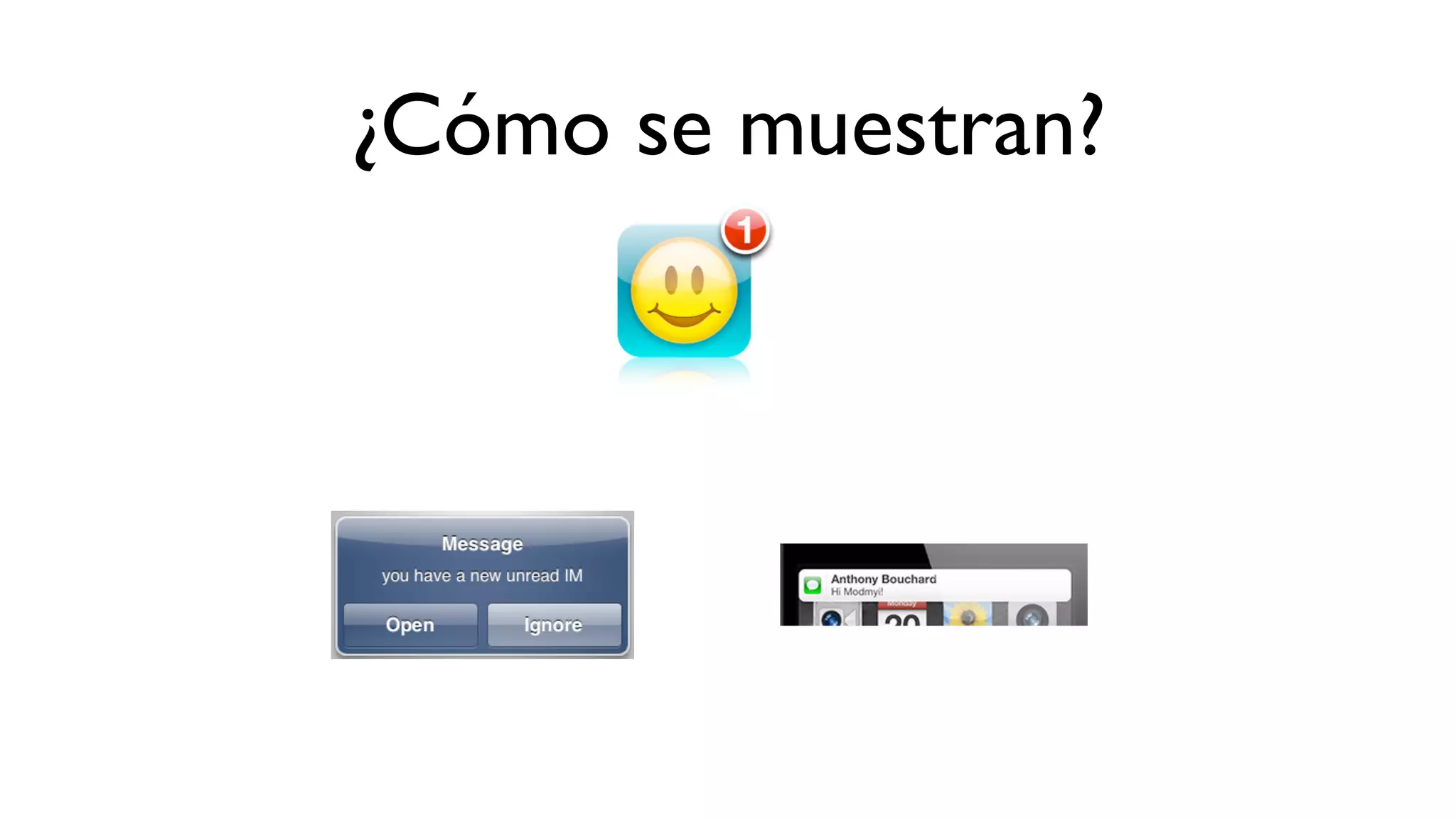 ¿Cómo se muestran?
 