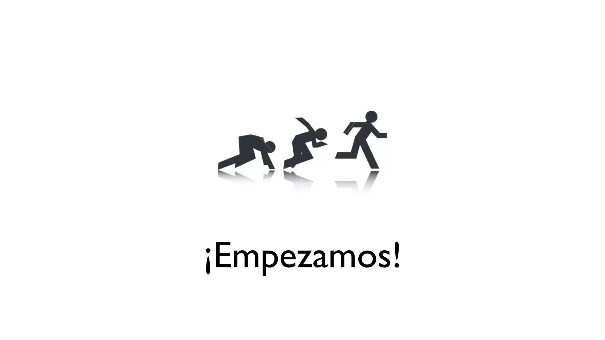 ¡Empezamos!
 