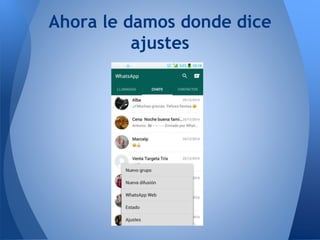 Ahora le damos donde dice
ajustes
 