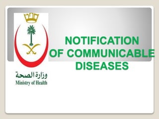 NOTIFICATION
OF COMMUNICABLE
DISEASES
 