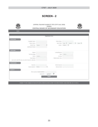SCREEN - 2
CENTRAL TEACHER ELIGIBILITY TEST (CTET-JULY, 2020)
(DEMO)
CENTRAL BOARD OF SECONDARY EDUCATION
CTET - JULY 2020
33
 