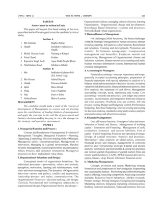 ¹Hkkx Iµ[k.M 1º Hkkjr dk jkti=k % vlk/kj.k 185
PAPER II
Answer must be written in Urdu
This paper will require first hand reading of the texts
prescribed and will be designed to test the candidate's critical
ability.
Section A
1. MirAmman Bagho-Babar
2. Ghalib Intikhab-e-Khutoot-e
Ghalib
3. Mohd. Husain Azad Nairang-e-Khayal
4. Prem Chand Godan
5. Rajendra Singh Bedi Apne Dukh Mujhe Dedo
6. Abul KalamAzad Ghubar-e-Khatir
Section B
1. Mir Intikhab-e-Kalam-e-Mir
(Ed.Abdul Haq.)
2. Mir Hasan Sahrul Bayan
3. Ghalib Diwan-e-Ghalib
4. Iqbal Bal-e-Jibrail
5. Firaq Gul-e-Naghma
6. Faiz Dast-e-Saba
7. Akhtruliman Bint-e-Lamhat
MANAGEMENT
The candidate should make a study of the concept of
development of Management as science and art drawing
upon the contributions of leading thinkers of management
and apply the concepts to the real life of government and
business decision-making keeping in view the changes in
the strategic and operative environment.
PAPER I
1. Managerial Function and Process :
Concept and foundations of management, Evolution of
Management Thoughts; Managerial Functions—Planning,
Organizing, Controlling; Decision-making; Role of Manager,
Managerial skills; Entrepreneurship; Management of
innovation; Managing in a global environment, Flexible
Systems Management; Social responsibility and managerial
ethics; Process and customer orientation; Managerial
processes on direct and indirect value chain.
2. Organisational Behaviour and Design :
Conceptual model of organization behaviour; The
individual processes—personality, values and attitude,
perception, motivation, learning and reinforcement, work
stress and stress management; The dynamics of Organization
behaviour—power and politics, conflict and negotiation,
leadership process and styles, communication; The
Organizational Processes—decision-making, job design;
Classical, Neoclassical and Contingency approaches to
organizational design; Organizational theory and design—
Organizational culture, managing cultural diversity, learning
Organization; Organizational change and development;
Knowledge Based Enterprise—systems and processes;
Networked and virtual organizations.
3. Human Resource Management :
HR challenges; HRM functions; The future challenges
of HRM; Strategic Management of human resources; Human
resource planning; Job analysis; Job evaluation, Recruitment
and selection; Training and development; Promotion and
transfer; Performance management; Compensation
management and bnenefits; Employee morale and
productivity; Management of Organizational climate and
Industrial relations; Human resources accounting and audit;
Human resource information system; International human
resource management.
4.Accounting for Managers :
Financial accounting—concept, importance and scope,
generally accepted accounting principles, preparation of
financial statements with special reference to analysis of a
balance sheet and measurment of business income, inventory
valuation and depreciation, financial statement analysis, fund
flow analysis, the statement of cash flows; Management
accounting concept, need, imporance and scope; Cost
accounting—records and processes, cost ledger and control
accounts, reconciliation and integration bwtween financial
and cost accounts; Overhead cost and control, Job and
process costing, Budget and budgetary control, Performance
budgeting, Zero-base budgeting, relevant costing and costing
for decision-making, standard costing and variance analysis,
marginal costing and absorption costing.
5. Financial Management :
Goal of Finance Function. Concepts of value and return.
Valuation of bonds and Shares; Management of working
capital : Estimation and Financing; Management of cash,
receivables, inventory and current liabilities; Cost of
capital ; Capital budgeting; Financial and operating leverage;
Design of capital structure: theories and practices;
Shareholder value creation: dividend policy, corporate
financial policy and strategy, management of corporate
distress and restructuring strategy; Capital and money
markets: institutions and instruments; Leasing hire purchase
and venture capital; Regulation of capital market; Risk and
return: portfolio theory; CAPM;APT; Financial derivatives:
option, futures, swap; Recent reforms in financial sector.
6. Marketing Management :
Concept, evolution and scope; Marketing strategy
formulation and components of marketing plan; Segmenting
and targeting the market; Positioning and differentiating the
market offering;Analyzing competition;Analyzing consumer
markets; Industrial buyer behaviour; Market research;
Product strategy; Pricing strategies; Designing and managing
Marketing channels; Integrated marketing communications;
Building customer staisfaction, Value and retention; Services
 