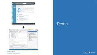 Demo
MOBILE CAMP
ROMA, 12 Febbraio 2015
9
+
 
