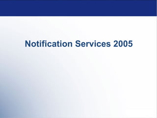 Notification Services 2005 