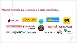Algumas empresas que contam com a nossa experiência...
 