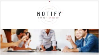 Notify - Brand Technology
