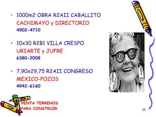 VENTA TERRENOS PARA CONSTRUIR 1000m2 OBRA R2AII CABALLITO CACHIMAYO y DIRECTORIO 4902-4710 10x30 R2B1 VILLA CRESPO URIARTE y JUFRE 6380-2008 7,90x29,75 R2AII CONGRESO MEXICO-POZOS 4942-6160 