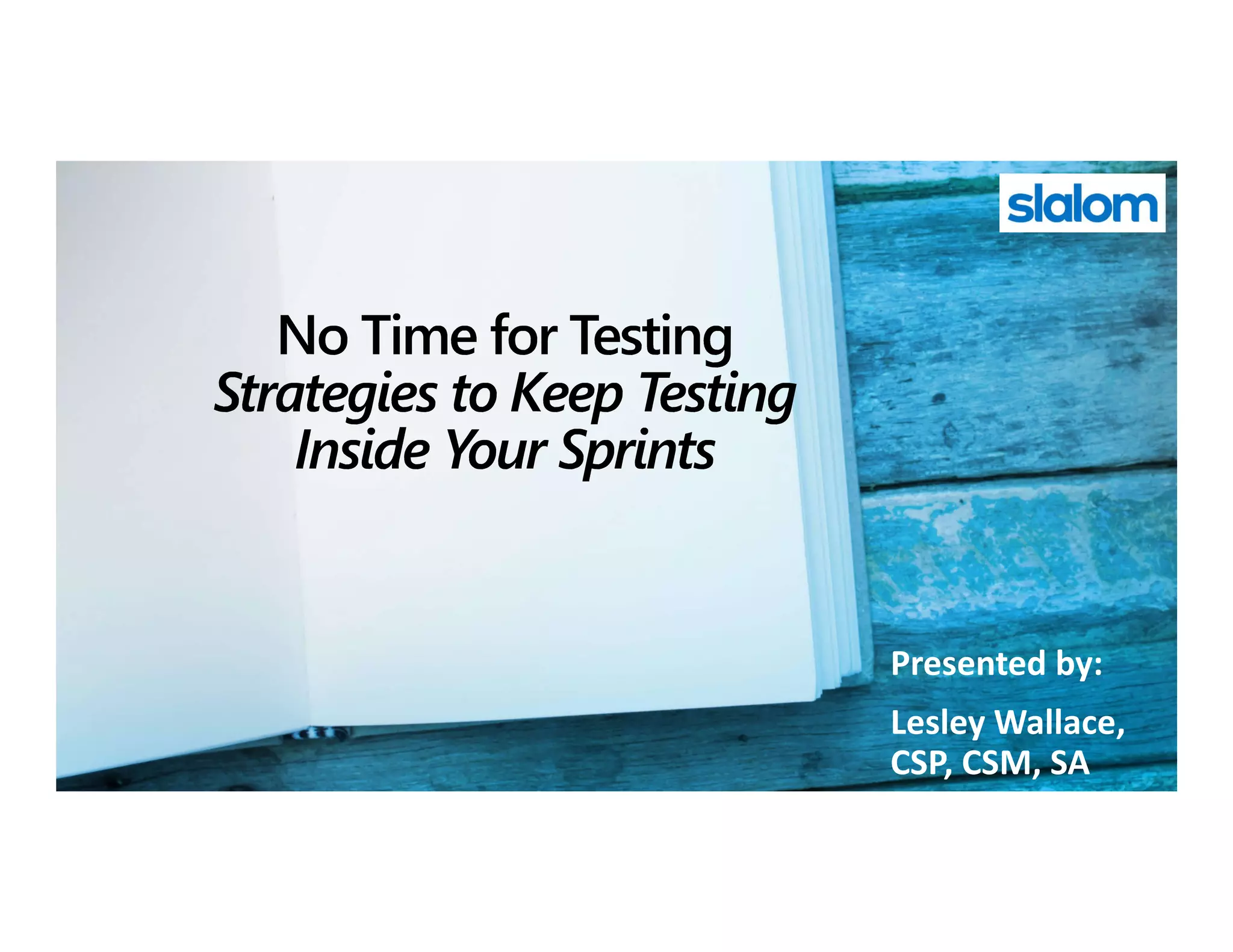 Presented by:
Lesley Wallace,
CSP, CSM, SA
 