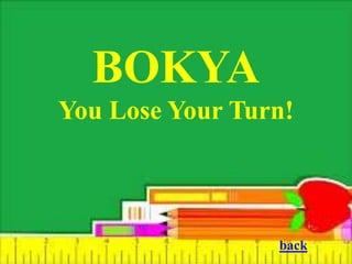 BOKYA
You Lose Your Turn!
back
 