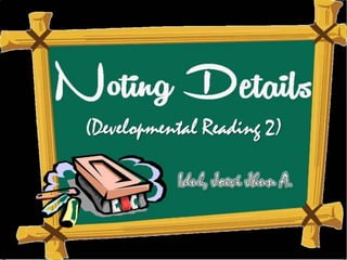 Developmental Reading 2- Noting Details