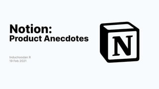 Notion: Product Anecdotes