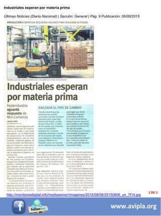 INFORMACIÓN DESTACADA DEL
MES
2 DE 2
Industriales esperan por materia prima
Últimas Noticias (Diario Nacional) | Sección: General | Pág. 9 Publicación: 06/08/2015
http://monitoreodigital.info/mediaserver/imagenes/2015/08/06/20150806_un_7f14.jpg
 