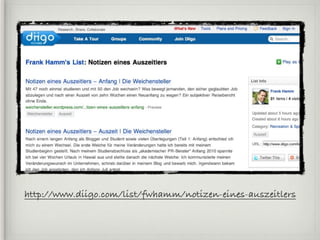 http://www.diigo.com/list/fwhamm/notizen-eines-auszeitlers
 