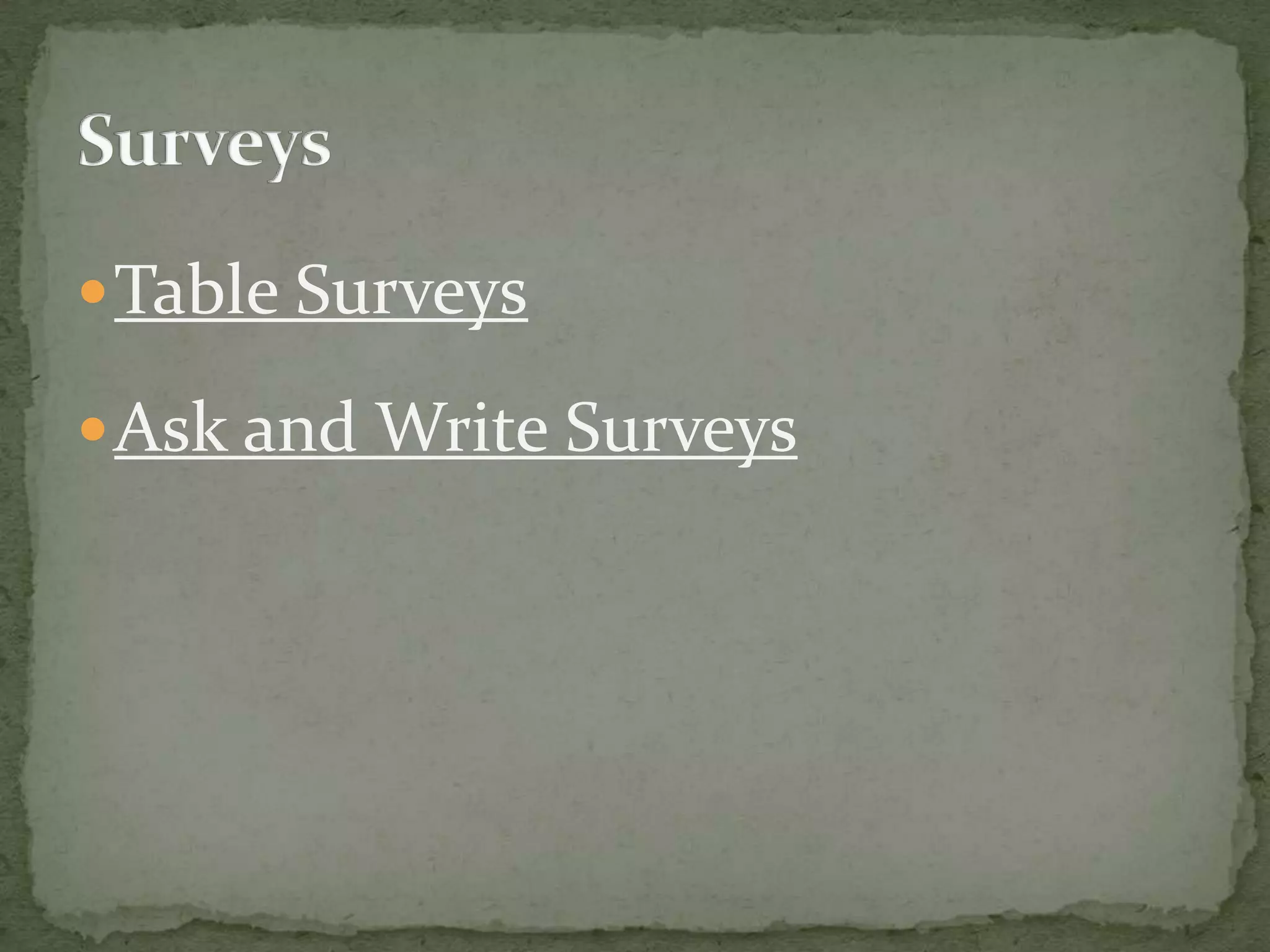  Table Surveys

 Ask and Write Surveys
 