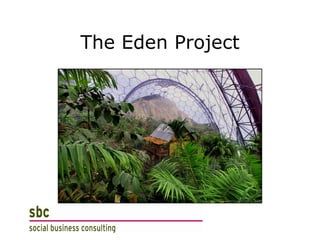 The Eden Project 