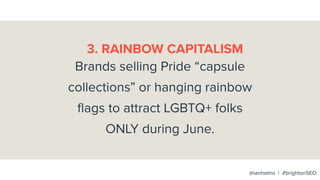 Not Just Pride Month: Crafting LGBTQ+-Inclusive Campaigns Year Round - brightonSEO