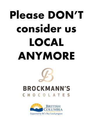 Please DON’T
consider us
LOCAL
ANYMORE
 