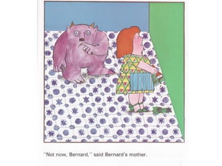 Not now bernard