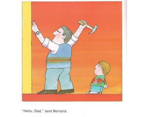Not now bernard