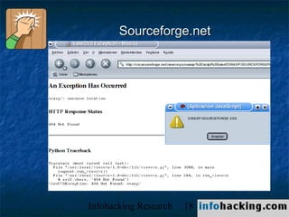 Sourceforge.net




Infohacking Research   18   Not O
 