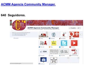 ACMM Agencia Community Manager.
640 Seguidores.
 
