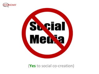 ( Yes  to social co-creation) 