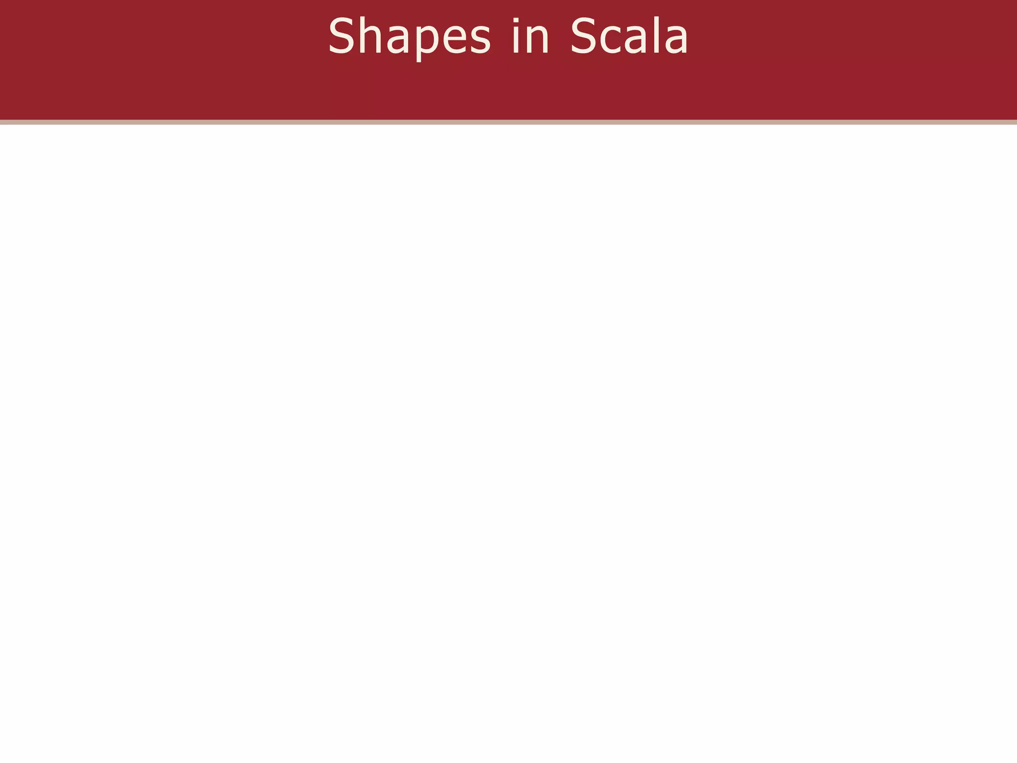 Shapes in Scala
 