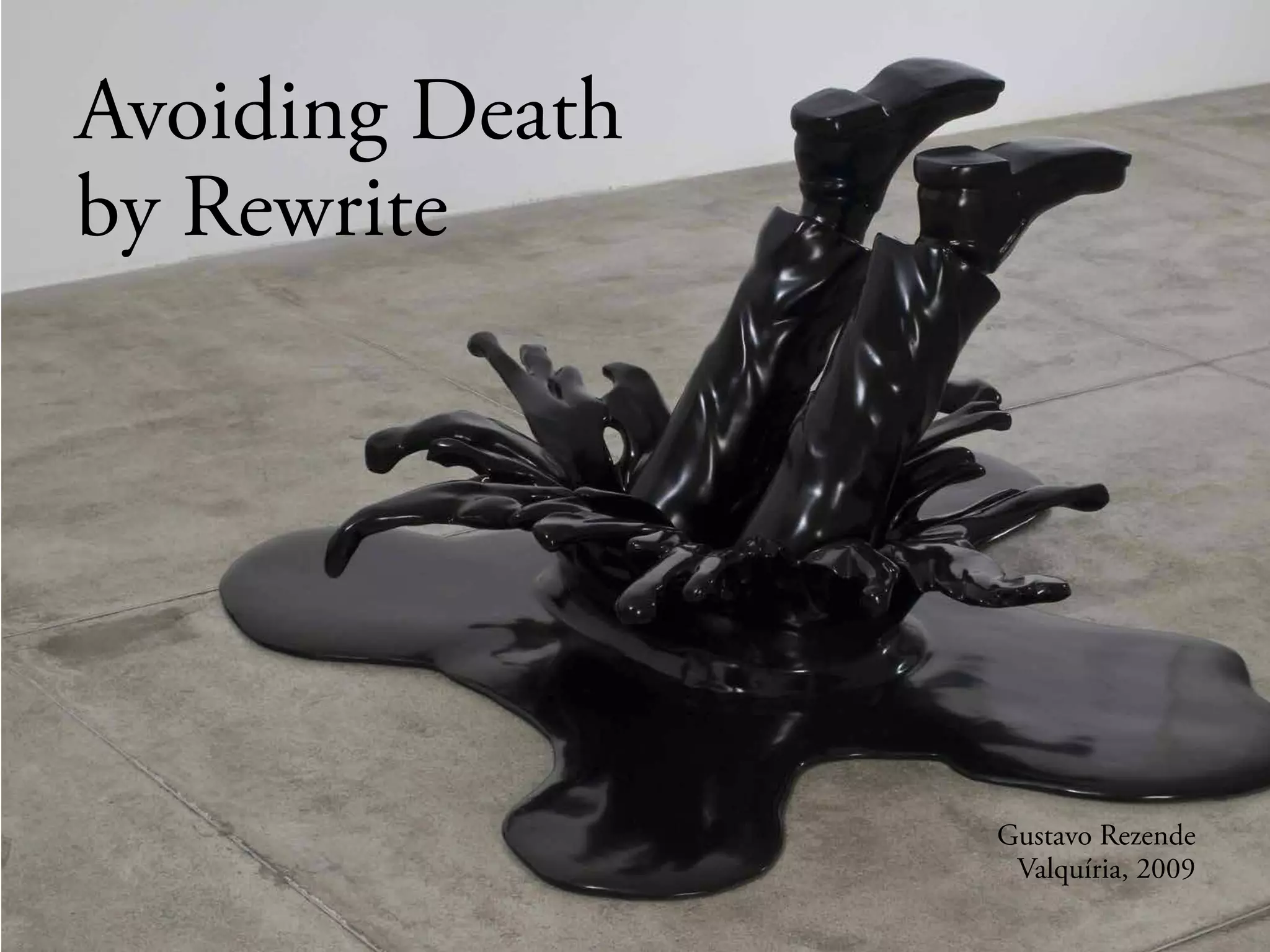 Avoiding Death
by Rewrite
Gustavo Rezende
Valquíria, 2009