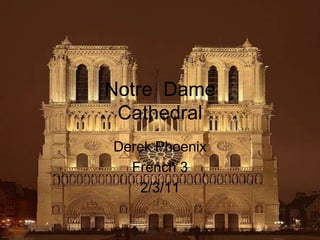 Notre  DameCathedral Derek Phoenix French 3 2/3/11 